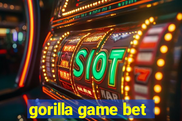 gorilla game bet